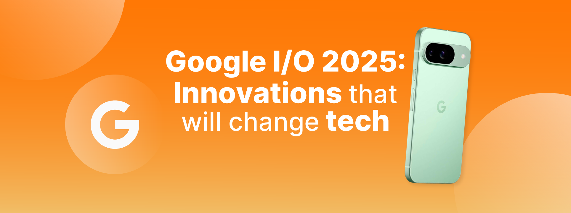 Google I/O 2025 : les dernières technologies