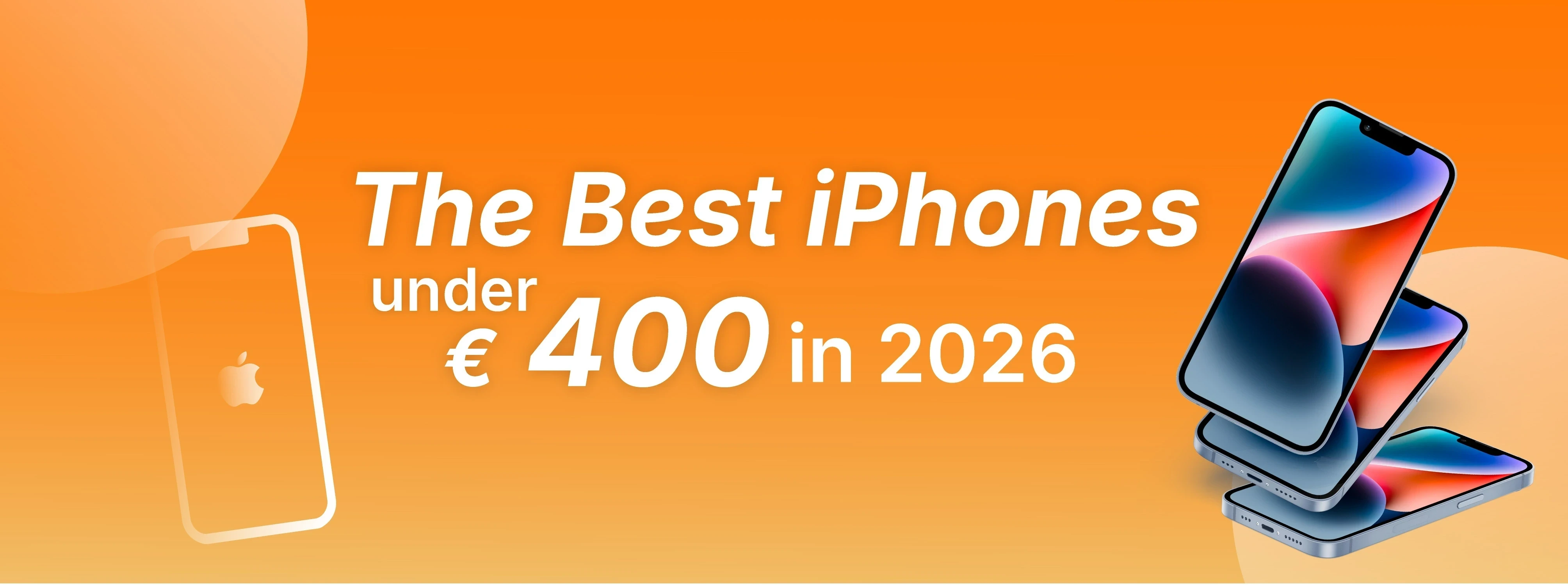 Les meilleurs iPhones à moins de 400&euro; en 2026
